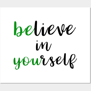 Believe In Yourself Posters and Art